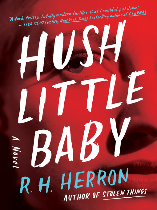 Title details for Hush Little Baby by R. H. Herron - Wait list